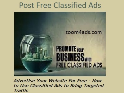 Advertise Your Website For Free – How to Use Classified Ads to Bring Targeted Traffic